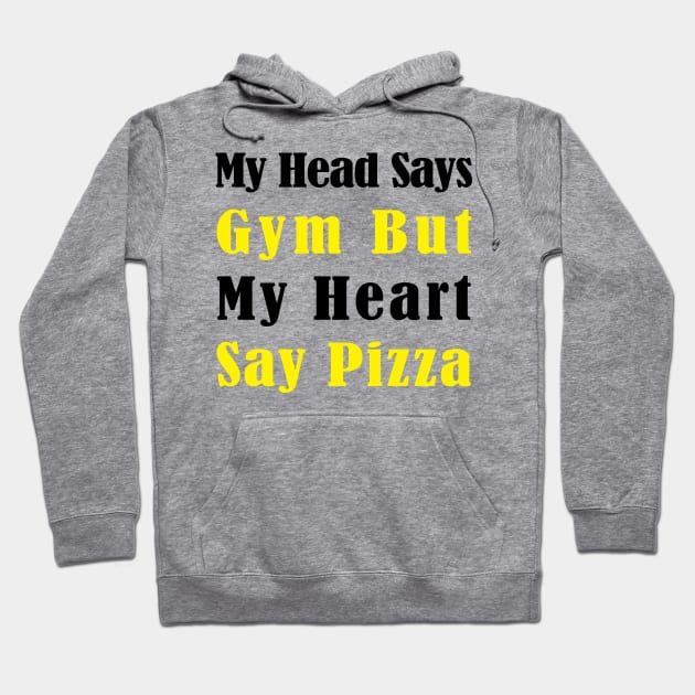 My Heart Say Tacos Pizza - Fitness Gifts Hoodie by macshoptee